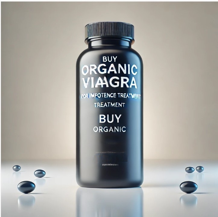 Buy Organic Viagra for Impotence Treatment - Premium quality