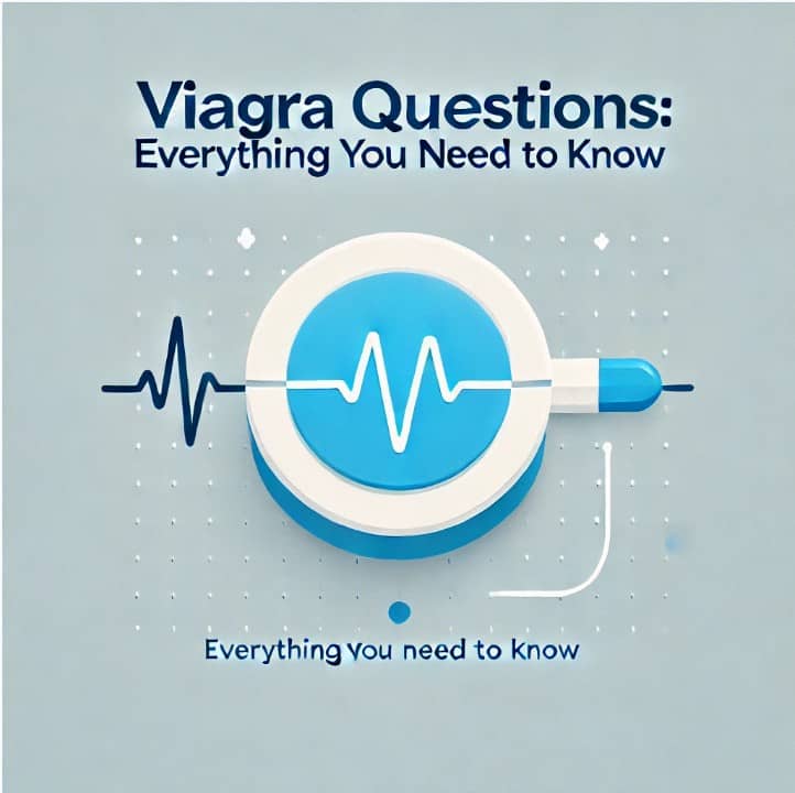 Viagra Pills Questions Everything You Need to Know